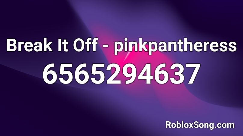 Break It Off Pinkpantheress Roblox Id Roblox Music Codes