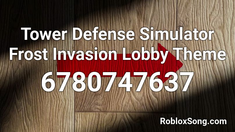 Tower Defense Simulator Frost Invasion Lobby Theme Roblox Id Roblox Music Codes - code invasion simulator roblox