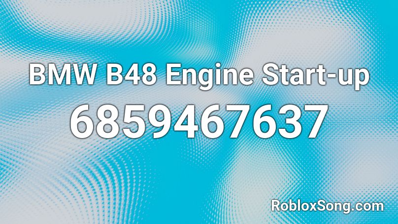 BMW B48 Engine Start-up Roblox ID