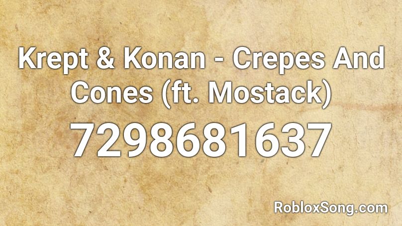 Krept & Konan - Crepes And Cones (ft. Mostack) Roblox ID