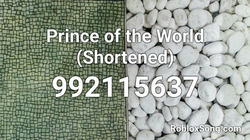Prince of the World (Shortened) Roblox ID