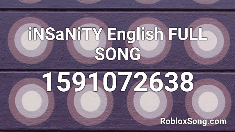 iNSaNiTY English FULL SONG Roblox ID - Roblox music codes