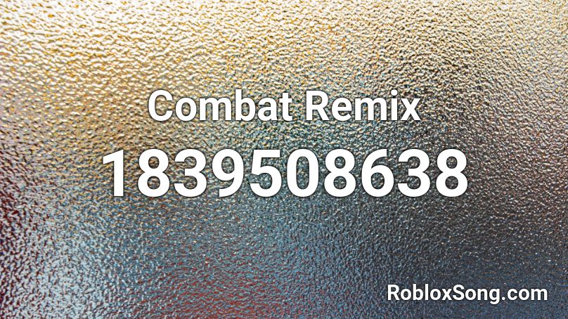 Combat Remix Roblox ID