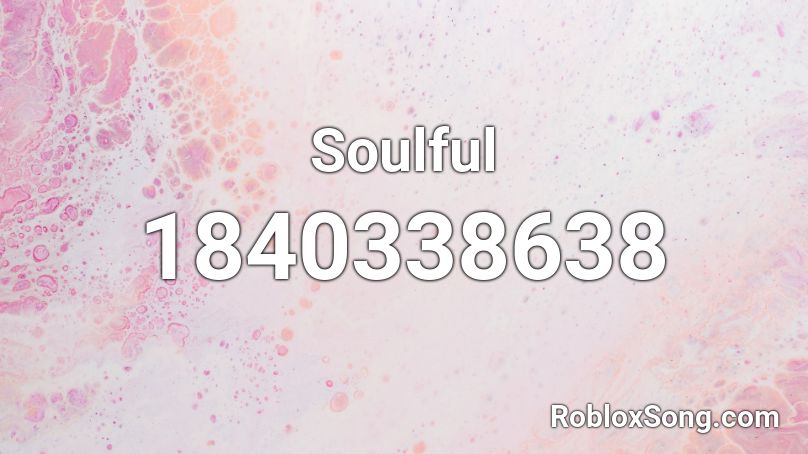 Soulful Roblox ID