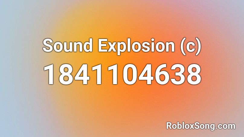 Sound Explosion (c) Roblox ID