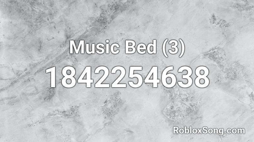 Music Bed (3) Roblox ID