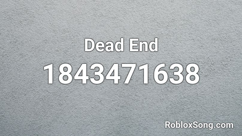 Dead End Roblox ID