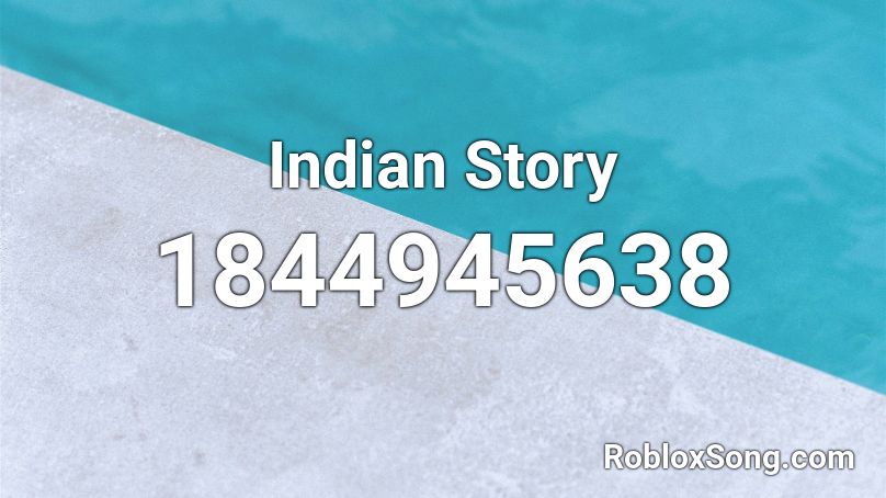 Indian Story Roblox ID