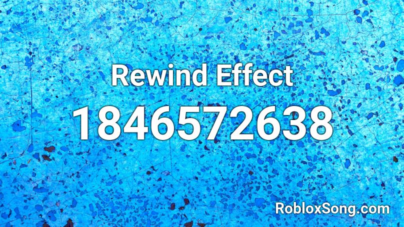 Rewind Effect Roblox ID