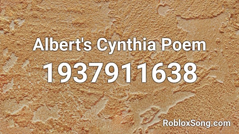 Albert's Cynthia Poem Roblox ID