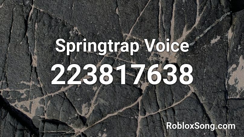 Springtrap Voice Roblox ID