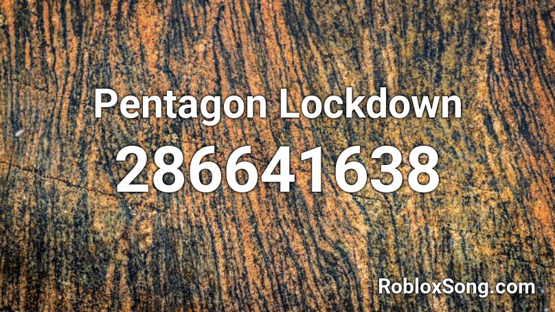 Pentagon Lockdown Roblox ID
