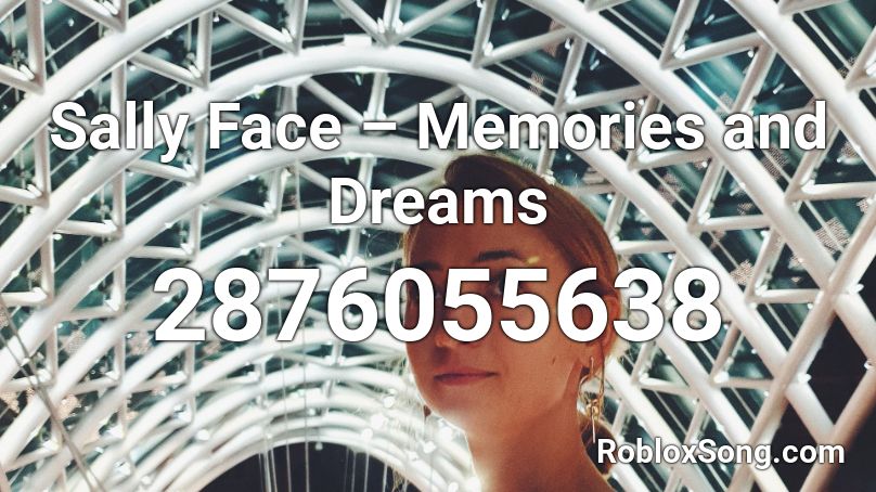 Sally Face – Memories and Dreams Roblox ID