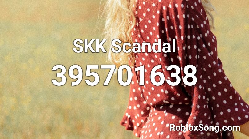 SKK Scandal Roblox ID