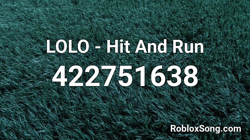 Lolo Hit And Run Roblox Id Roblox Music Codes - run roblox id loud