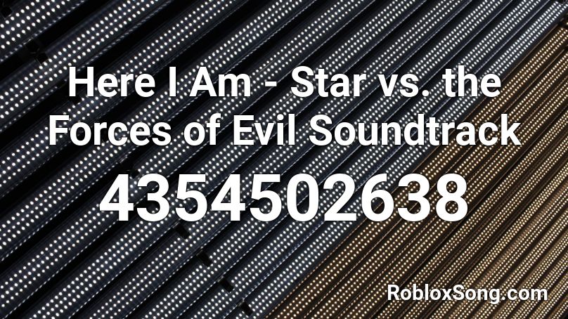 Here I Am - Star vs. the Forces of Evil Soundtrack Roblox ID