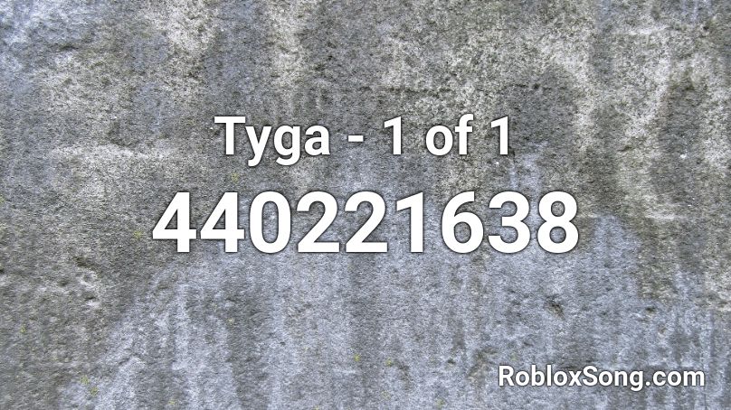 Tyga - 1 of 1 Roblox ID