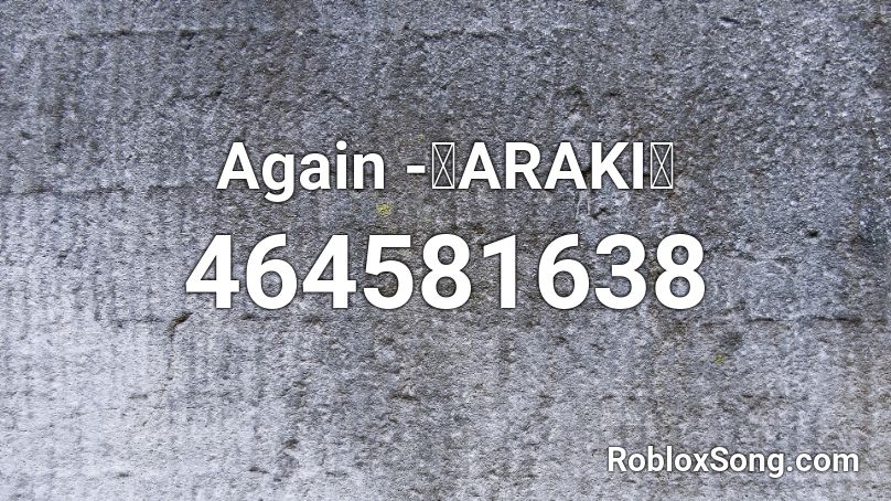 Again -【ARAKI】  Roblox ID