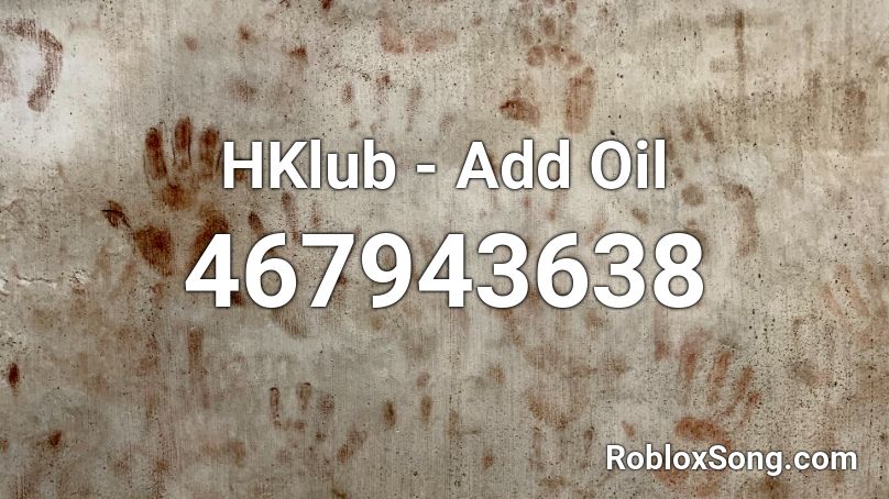 HKlub - Add Oil Roblox ID