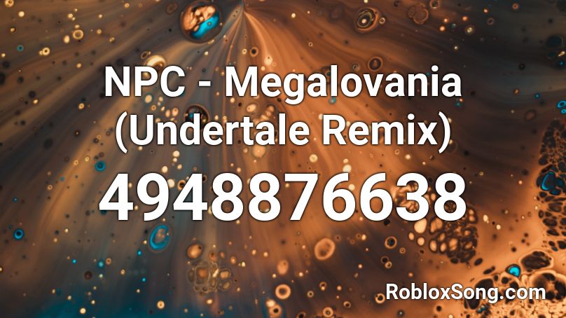 NPC - Megalovania (Undertale Remix) Roblox ID