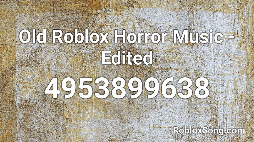 classic roblox horror music Roblox ID - Roblox music codes