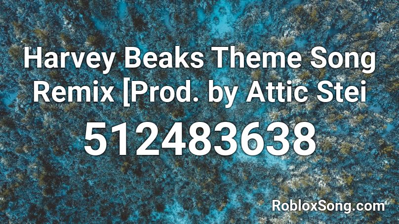 Harvey Beaks Theme Song Remix [Prod. by Attic Stei Roblox ID