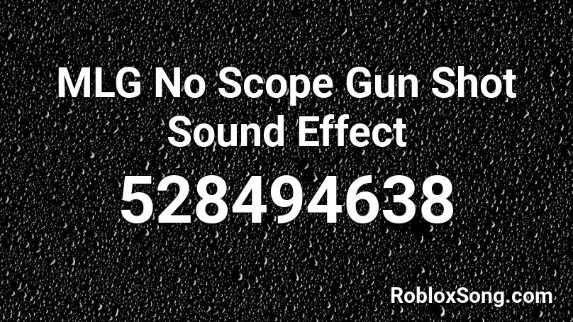 MLG No Scope Gun Shot Sound Effect  Roblox ID