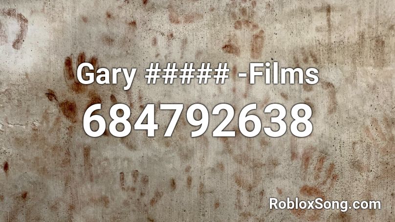 Gary ##### -Films Roblox ID