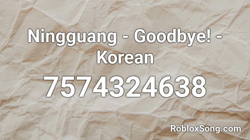 Ningguang - Goodbye! - Korean Roblox ID