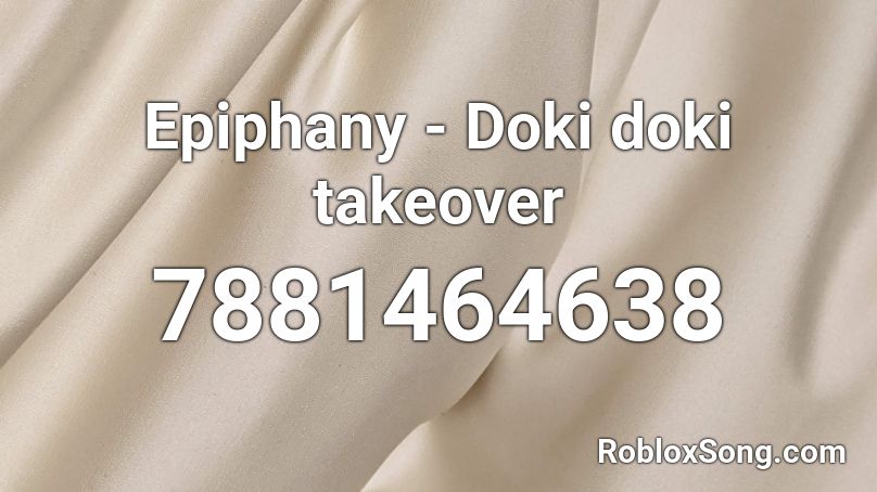 Epiphany - Doki doki takeover Roblox ID