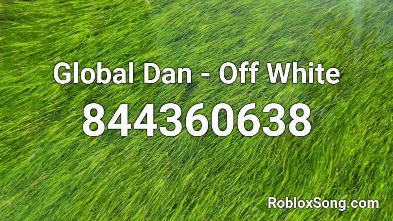 Global Dan - Off White Roblox ID