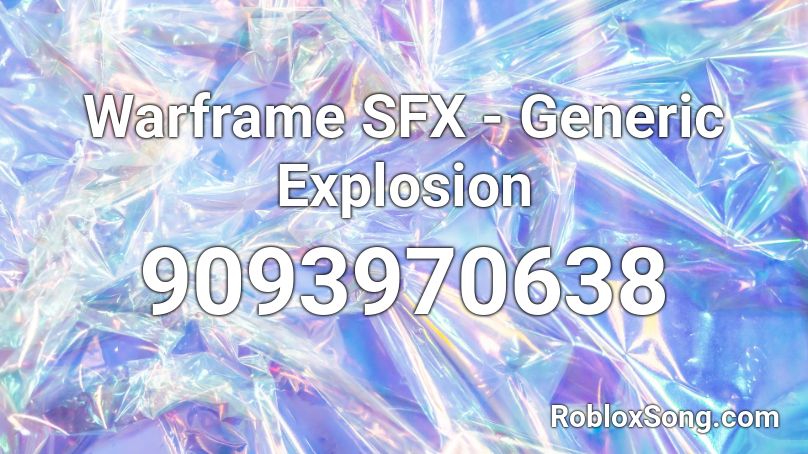 Warframe SFX - Generic Explosion Roblox ID