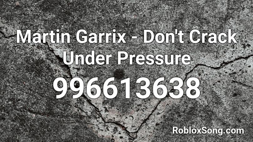 Martin Garrix - Don't Crack Under Pressure Roblox ID