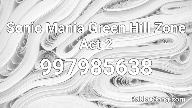 Sonic Mania Green Hill Zone Act 2 Roblox ID