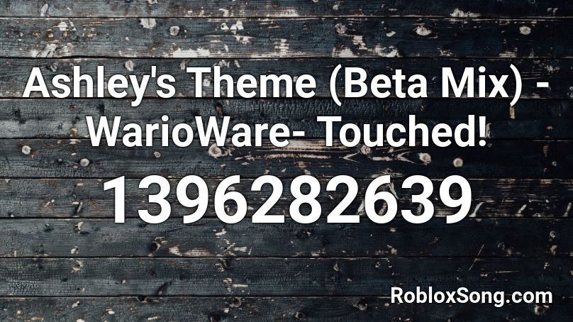 Ashley's Theme (Beta Mix) - WarioWare- Touched! Roblox ID