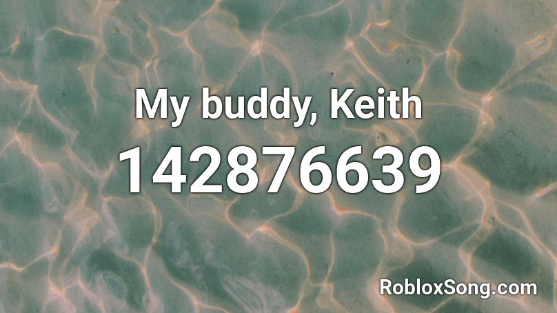 My buddy, Keith Roblox ID