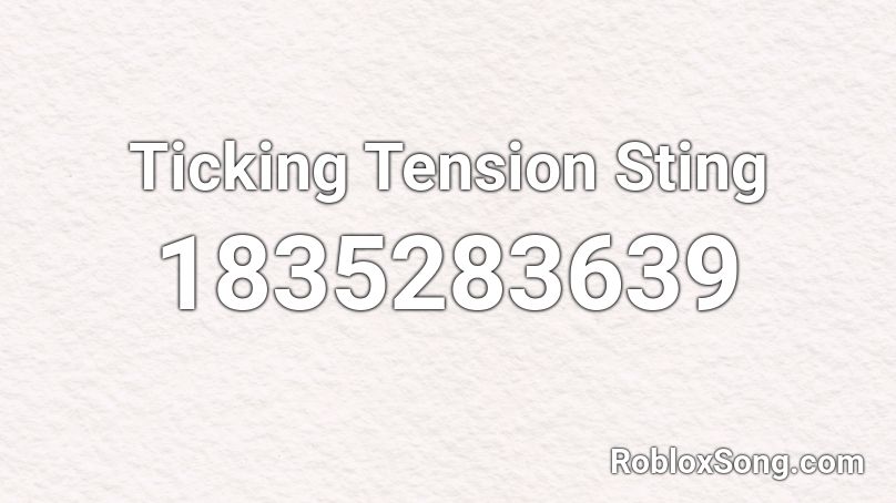 Ticking Tension Sting Roblox ID