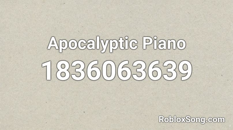Apocalyptic Piano Roblox ID