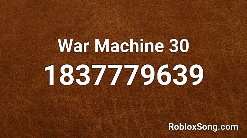 War Machine 30 Roblox ID