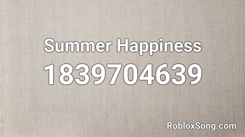 Summer Happiness Roblox ID