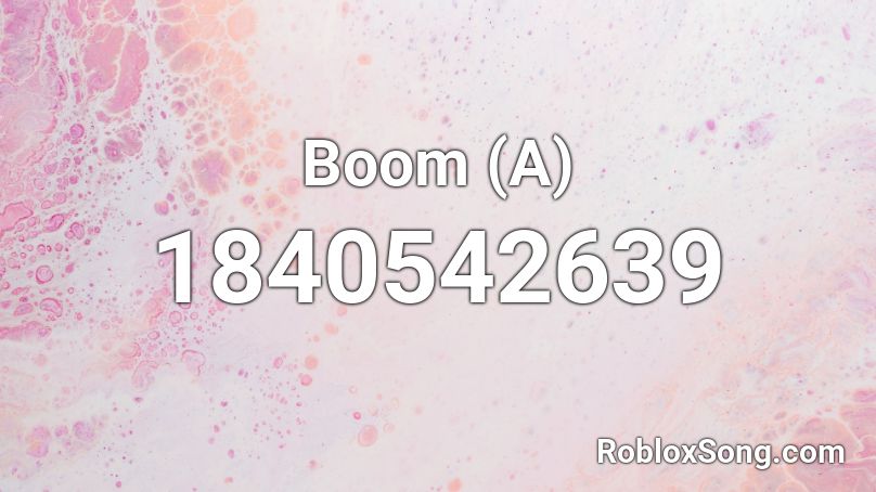 Boom (A) Roblox ID