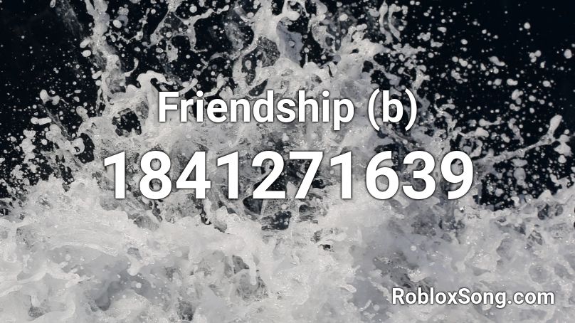 Friendship (b) Roblox ID