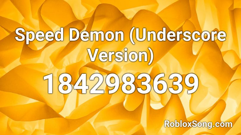 Speed Demon (Underscore Version) Roblox ID