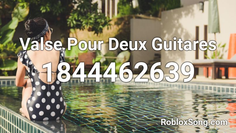 Valse Pour Deux Guitares Roblox ID