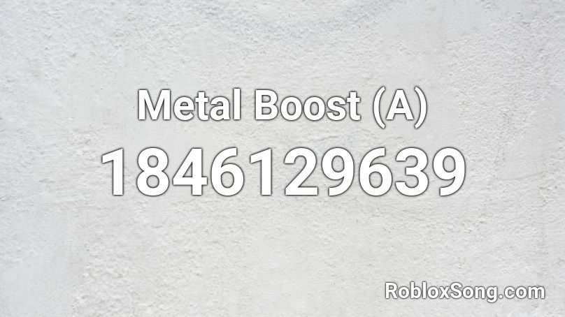 Metal Boost (A) Roblox ID