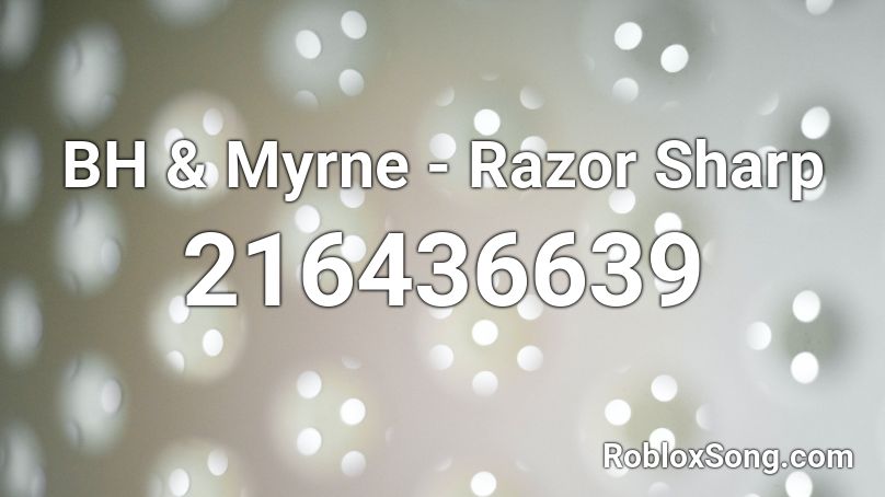 Bh Myrne Razor Sharp Roblox Id Roblox Music Codes - anabelle jones magnetic roblox id