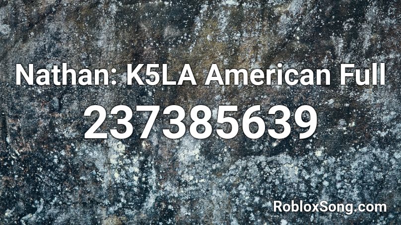 Nathan: K5LA American Full Roblox ID