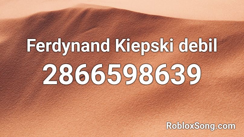 Ferdynand Kiepski debil Roblox ID