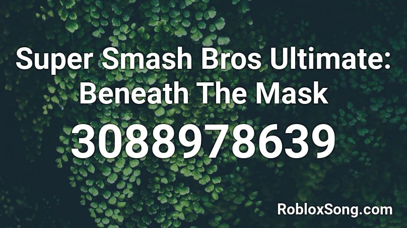 Super Smash Bros Ultimate Beneath The Mask Roblox Id Roblox Music Codes - roblox firefighter mask