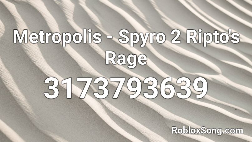 Metropolis - Spyro 2 Ripto's Rage Roblox ID